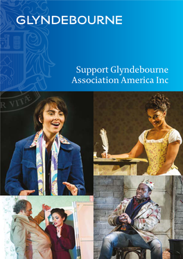 Support Glyndebourne Association America Inc Cover Photography Clockwise from Top Left: Alastair Muir, Clive Barda, Robert Workman, Tristram Kenton