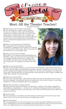 Meet Jill the Theater Teacher! by Parker Luitwieler Q: Why Did You Want to Work at Eacademy? A: I Love Working for a Smaller School, Because It’S Way More Intimate