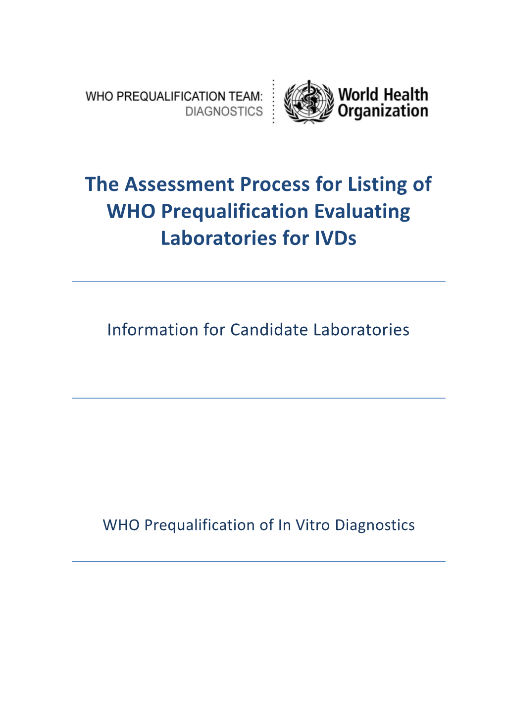 The Assessment Process for Listing of WHO Prequalification Evaluating Laboratories for Ivds