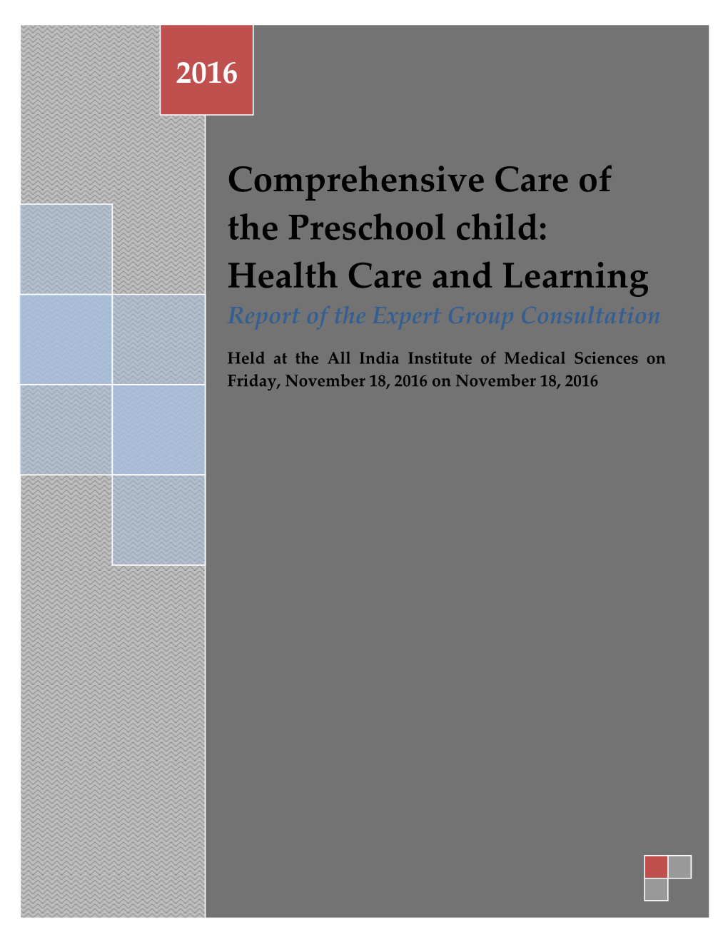 Comprehensive Care of the Preschool Child: Health Care and Learning Report of the Expert Group Consultation