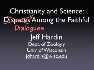 Christianity and Science: Disputes Among the Faithful Jeff Hardin