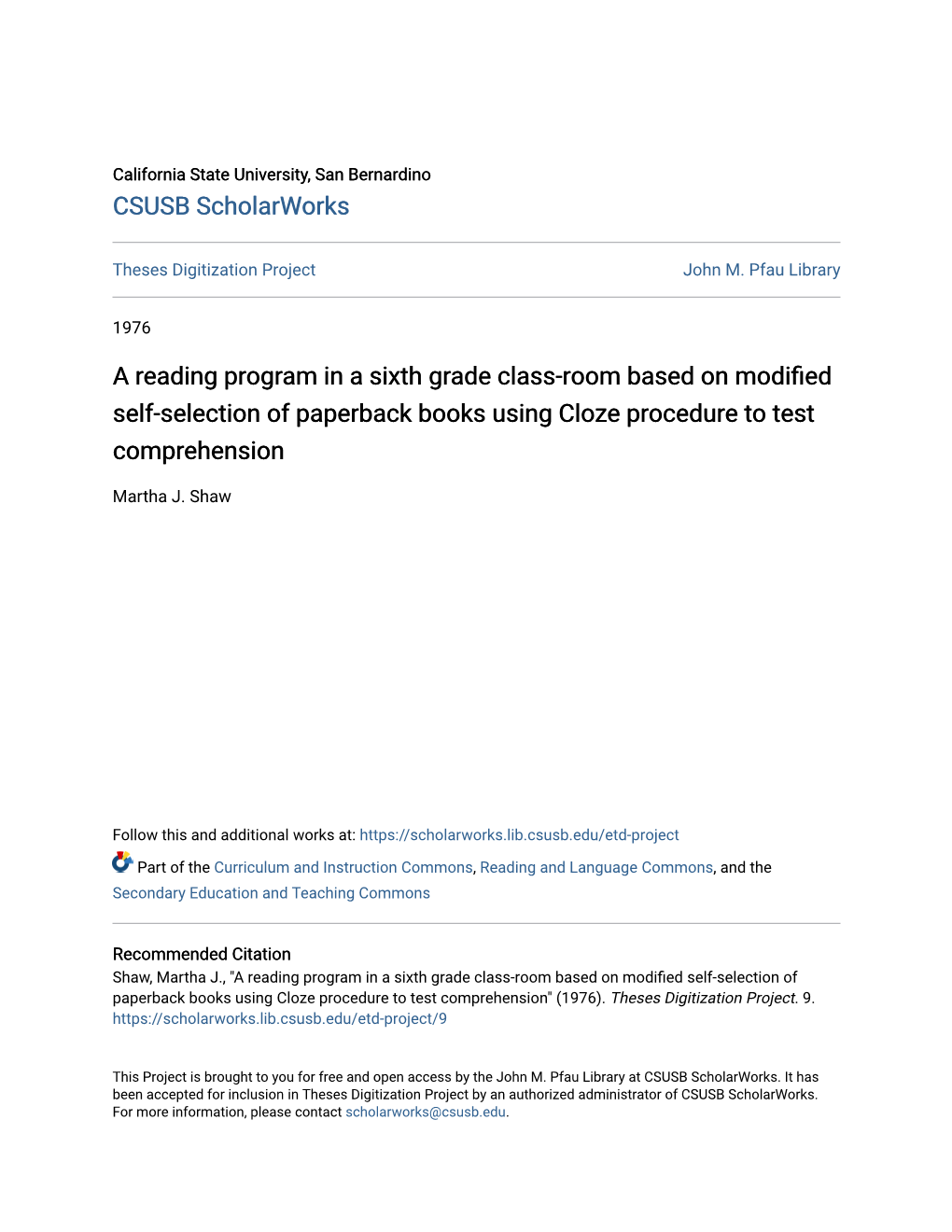 A Reading Program in a Sixth Grade Class-Room Based on Modified Self-Selection of Paperback Books Using Cloze Procedure to Test Comprehension