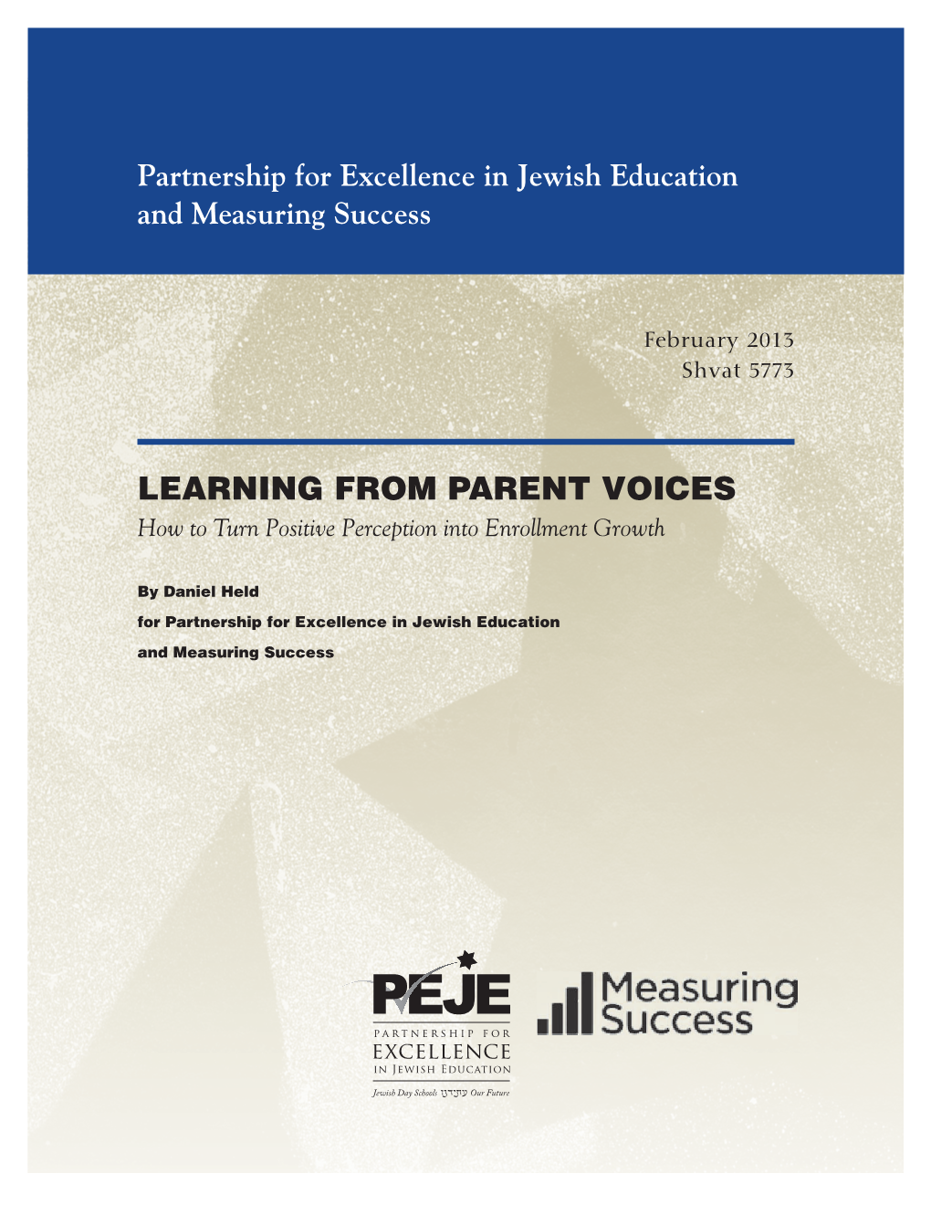 LEARNING from PARENT VOICES How to Turn Positive Perception Into Enrollment Growth
