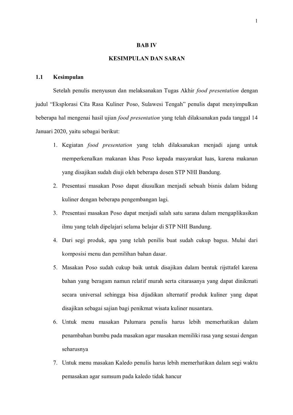 BAB IV KESIMPULAN DAN SARAN 1.1 Kesimpulan Setelah Penulis Menyusun Dan Melaksanakan Tugas Akhir Food Presentation Dengan Judul