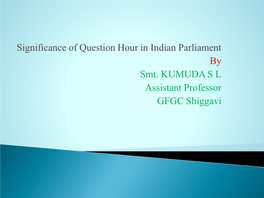 Significance of Question Hour in Indian Parliament by Smt
