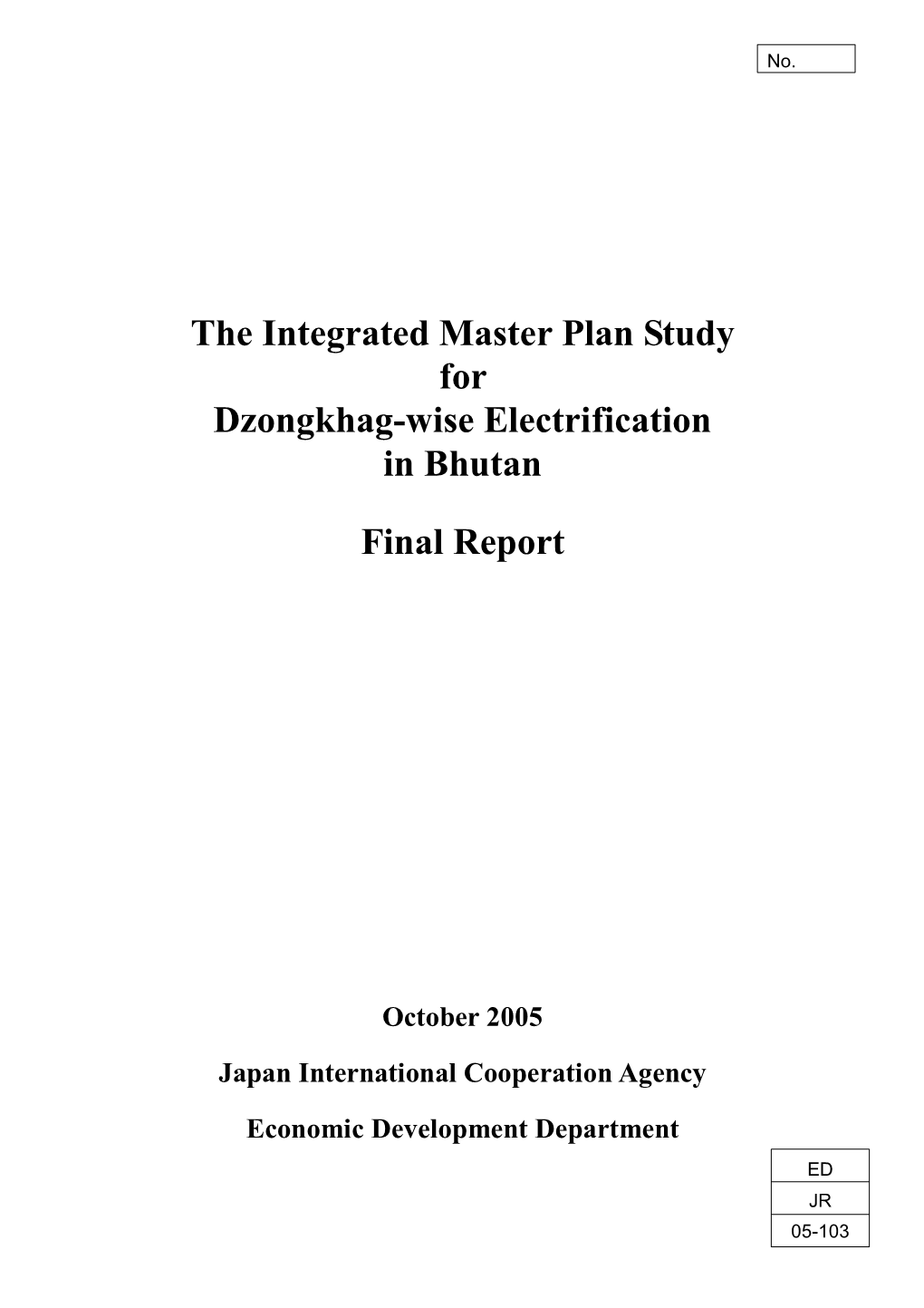 The Integrated Master Plan Study for Dzongkhag-Wise Electrification in Bhutan Final Report