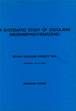 A SYSTEMATIC STUDY of OSCULARIA I (MESEMBRYANTHEMACEAE) I I Town I Cape I BOTANY HONOURS PROJECT 1990 Of