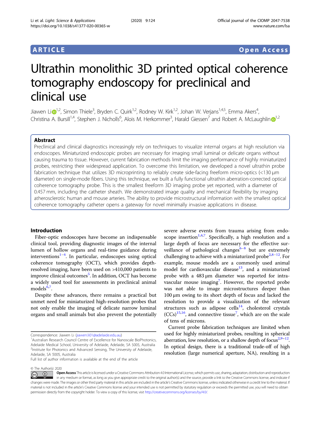 Ultrathin Monolithic 3D Printed Optical Coherence Tomography Endoscopy for Preclinical and Clinical Use Jiawen Li 1,2, Simon Thiele3, Bryden C