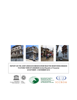 REPORT on the JOINT UNESCO/ICOMOS/ICCROM REACTIVE MONITORING MISSION to STONE TOWN of ZANZIBAR (United Republic of Tanzania) 29 OCTOBER - 3 NOVEMBER 2014