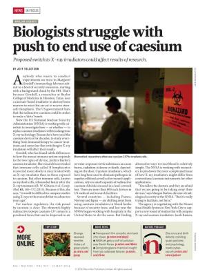 Biologists Struggle with Push to End Use of Caesium Proposed Switch to X-Ray Irradiators Could Affect Results of Research