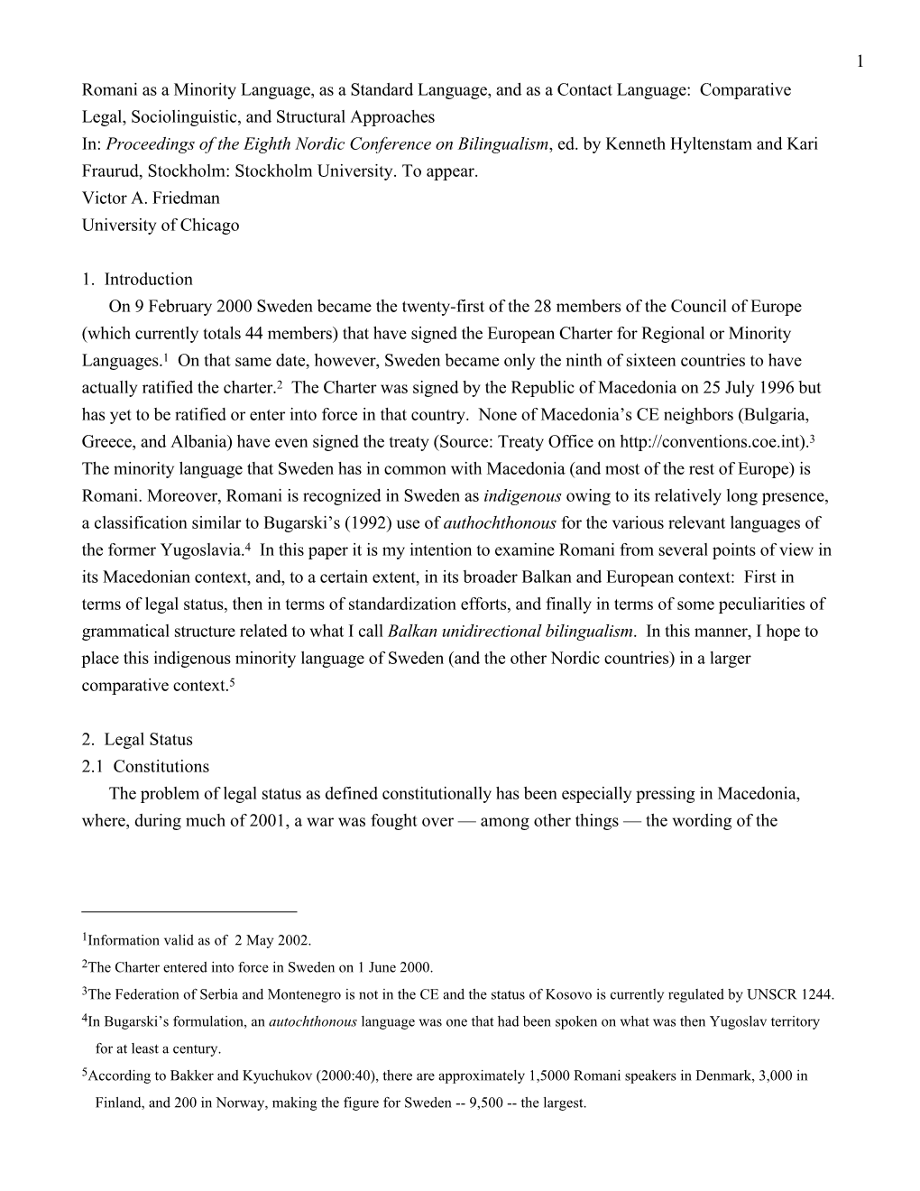 Comparative Legal, Sociolinguistic, and Structural Approaches In: Proceedings of the Eighth Nordic Conference on Bilingualism, Ed