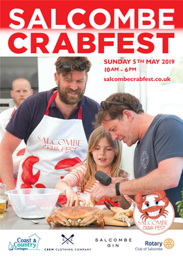 CRABFEST SUNDAY 5TH MAY 2019 10 AM - 6PM Salcombecrabfest.Co.Uk Organised by Salcombe Welcome to Salcombe Crabfest 2019! Holiday Homes
