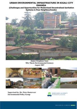 URBAN ENVIRONMENTAL INFRASTRUCTURE in KIGALI CITY RWANDA (Challenges and Opportunities for Modernised Decentralised Sanitation Systems in Poor Neighbourhoods)