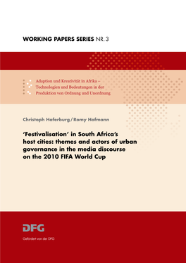 Festivalisation’ in South Africa’S Host Cities: Themes and Actors of Urban Governance in the Media Discourse on the 2010 FIFA World Cup