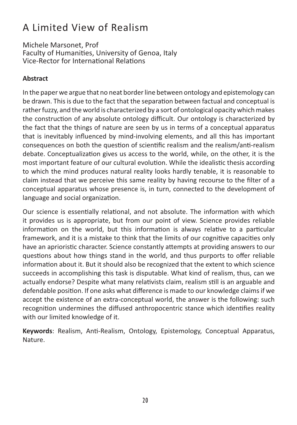 A Limited View of Realism Michele Marsonet, Prof Faculty of Humanities, University of Genoa, Italy Vice-Rector for International Relations