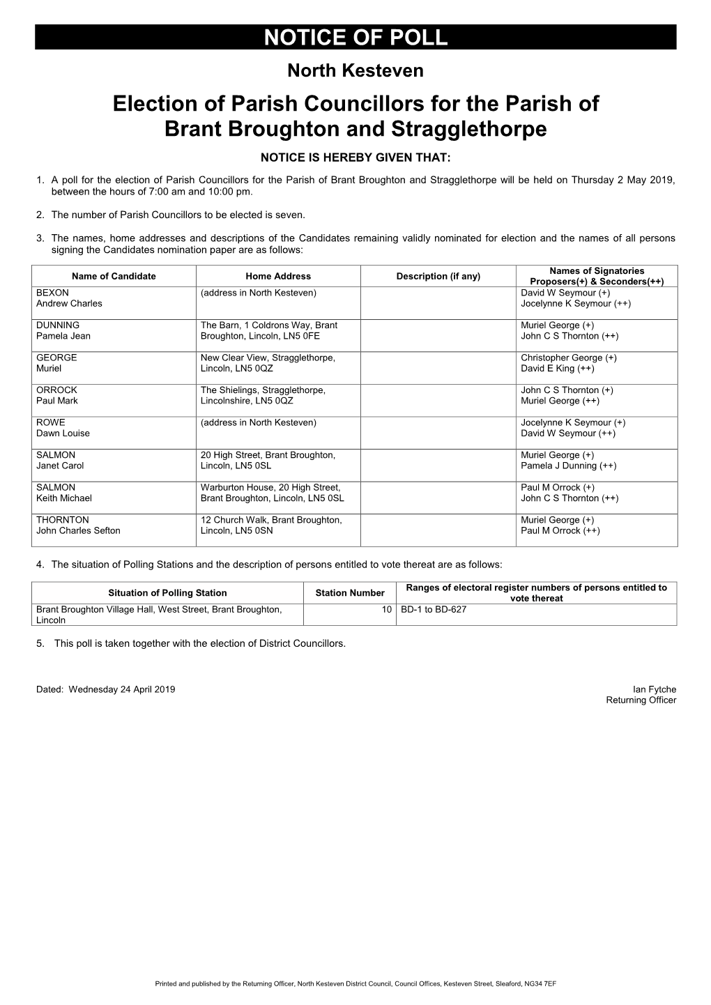 NOTICE of POLL North Kesteven Election of Parish Councillors for the Parish of Brant Broughton and Stragglethorpe NOTICE IS HEREBY GIVEN THAT