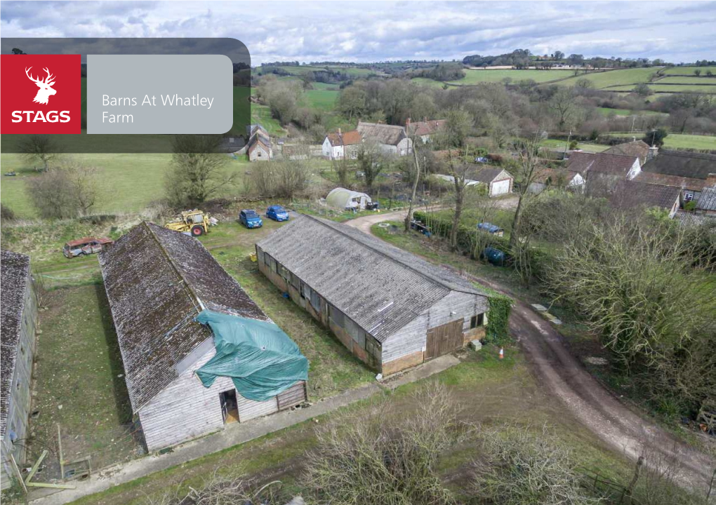 Barns at Whatley Farm Barns at Whatley Whatley, Winsham, Chard, TA20 4JS Chard 3 Miles Crewkerne 7 Miles