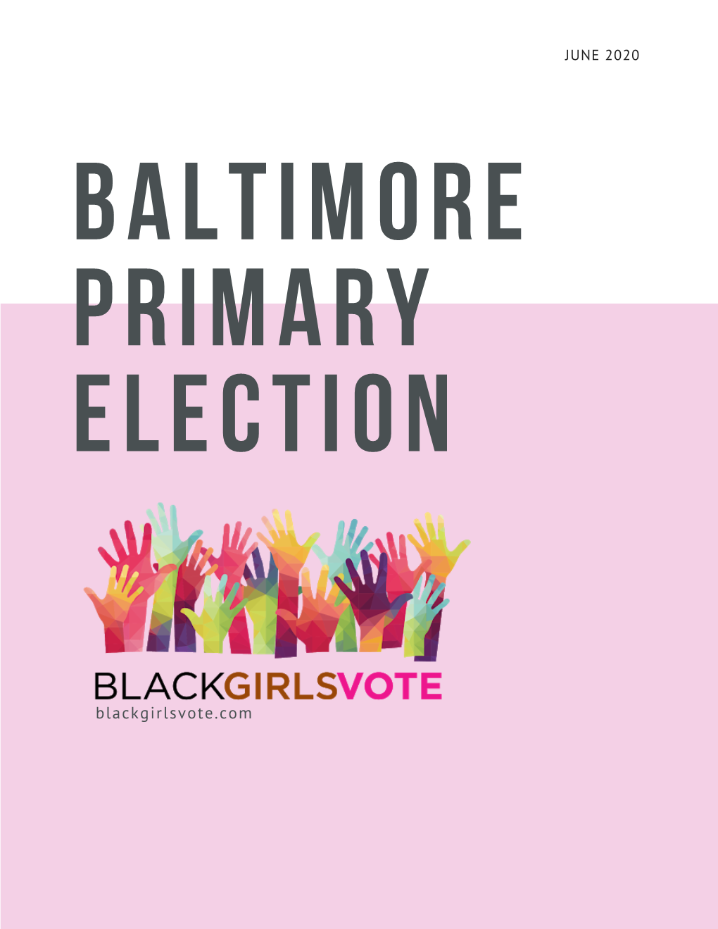 Black Girls Vote Baltimore Primary Election Report