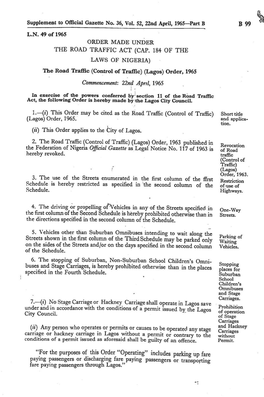 THE ROAD TRAFFIC ACT (CAP. 184 of the LAWS of NIGERIA) the Road Traffic (Control of Traffic) (Lagos) Order, 1965 Commencement: 22Nd April, 1965