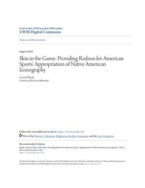Skin in the Game: Providing Redress for American Sports' Appropriation of Native American Iconography Geraud Blanks University of Wisconsin-Milwaukee