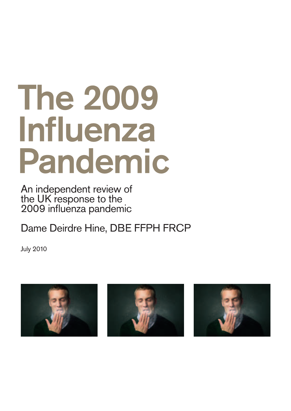 The 2009 Influenza Pandemic � an Independent Review of the UK Response to the 2009 Influenza Pandemic �