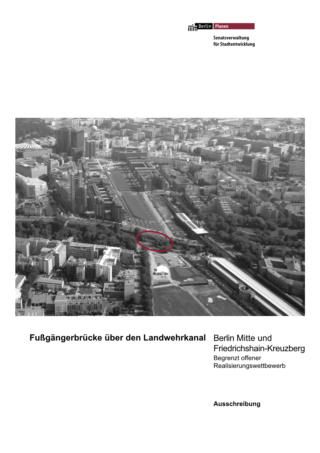 Fußgängerbrücke Über Den Landwehrkanal Berlin Mitte Und Friedrichshain-Kreuzberg Begrenzt Offener Realisierungswettbewerb