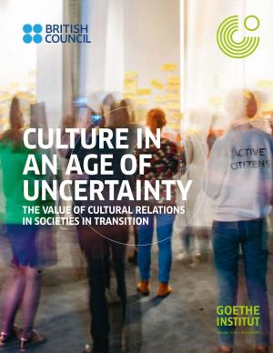 CULTURE in an AGE of UNCERTAINTY the VALUE of CULTURAL RELATIONS in SOCIETIES in TRANSITION 2 Foreword 1 FOREWORD Page 1