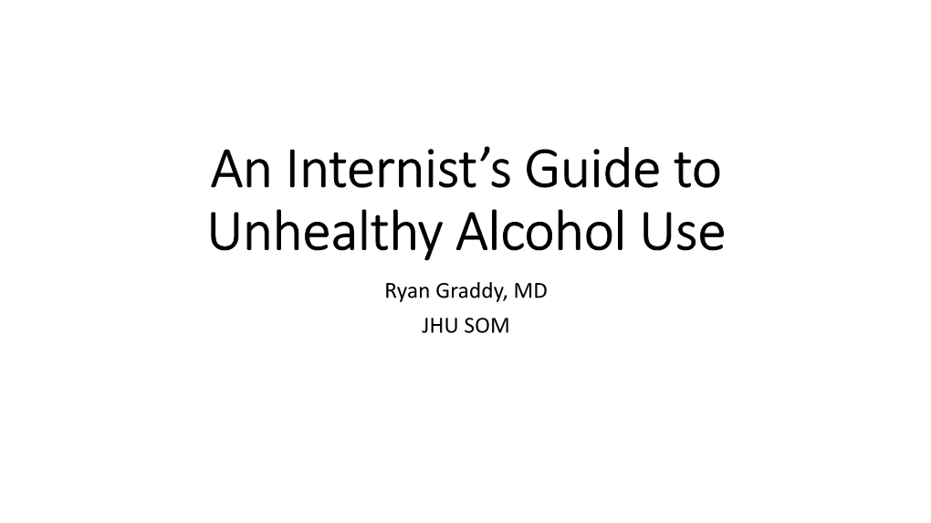 An Internist's Guide to Unhealthy Alcohol