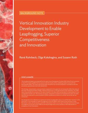 Vertical Innovation Industry Development to Enable Leapfrogging, Superior Competitiveness and Innovation