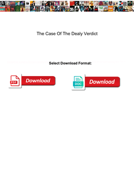 The Case of the Dealy Verdict