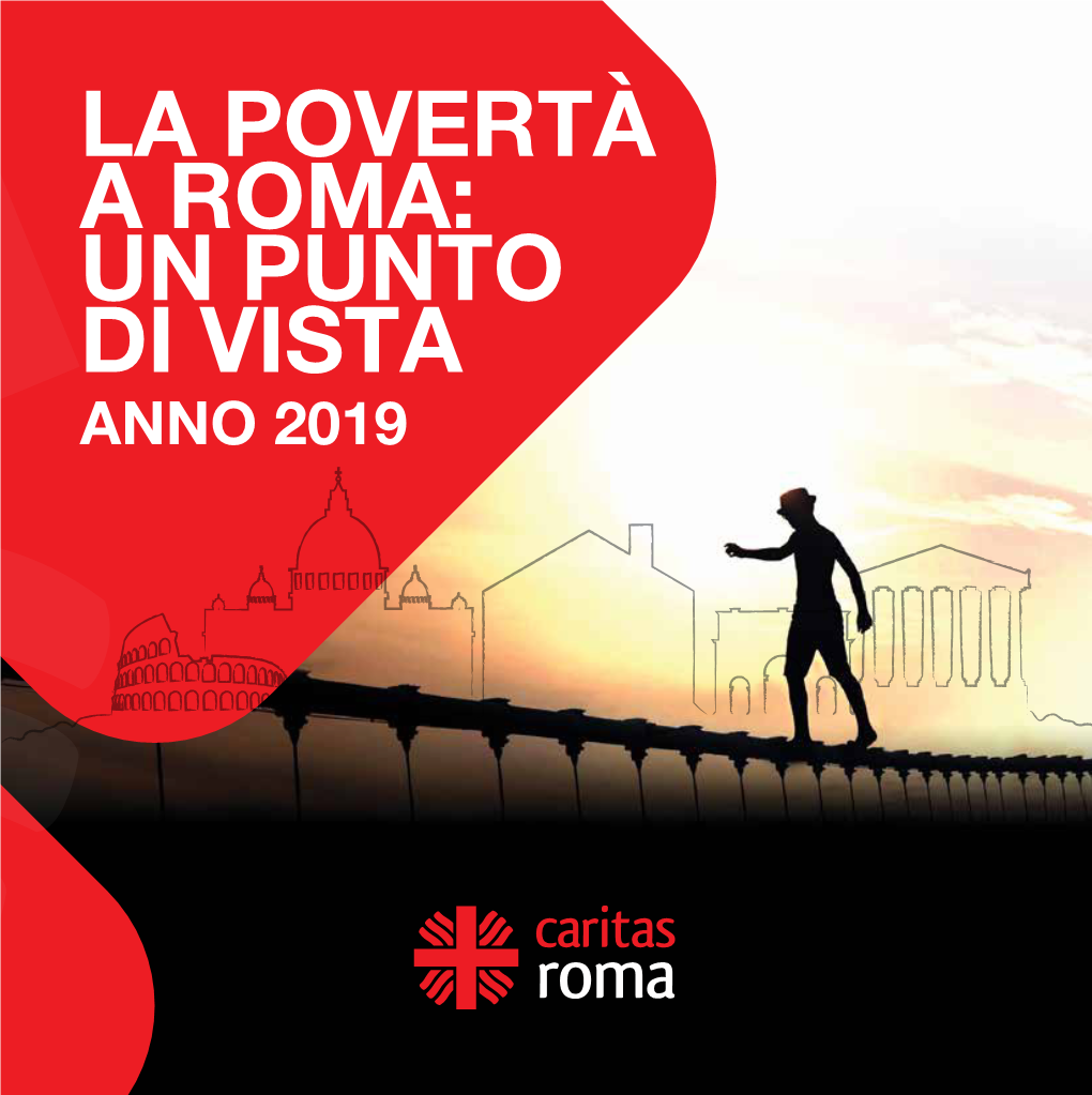 La Povertà a Roma: Un Punto Di Vista Anno 2019 La Povertà a Roma: Un Punto Di Vista Anno 2019 La Povertà a Roma: Un Punto Di Vista Anno 2019