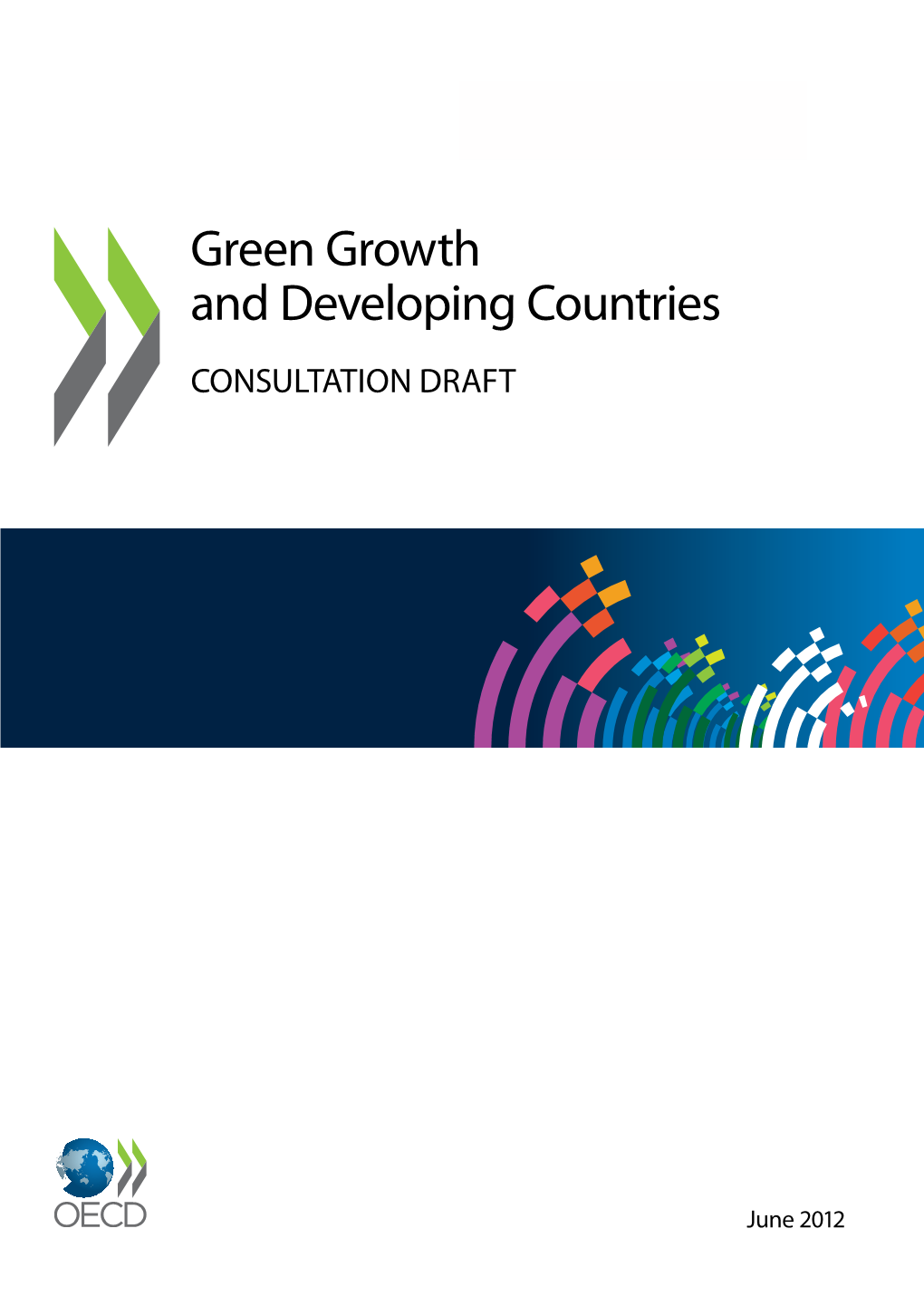 Green Growth and Developing Countries CONSULTATION DRAFT