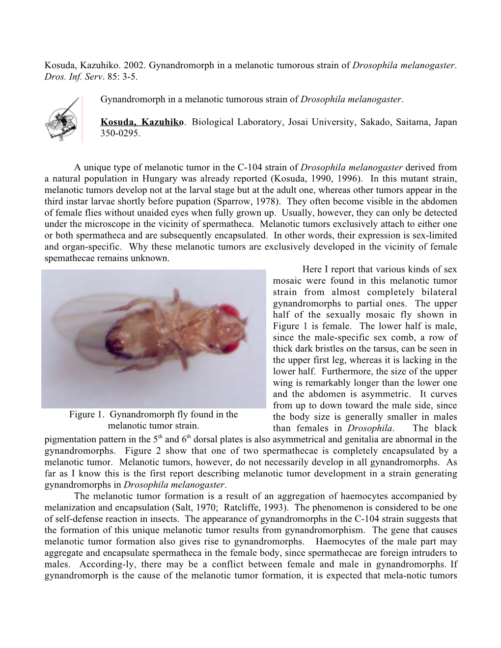 Kosuda, Kazuhiko. 2002. Gynandromorph in a Melanotic Tumorous Strain of Drosophila Melanogaster