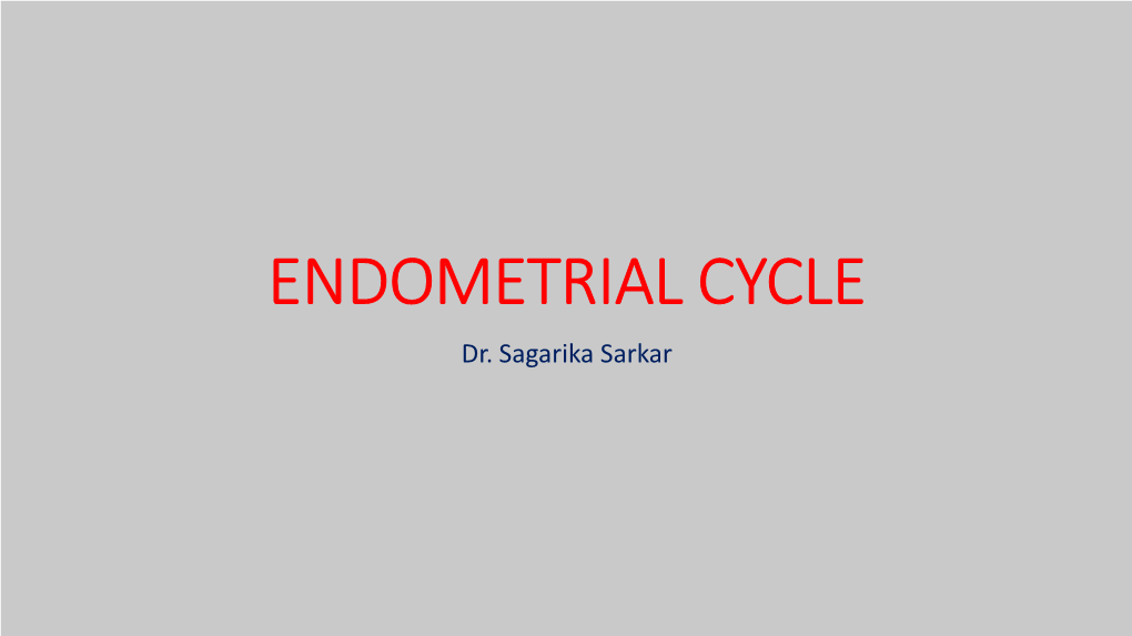 ENDOMETRIAL CYCLE Dr