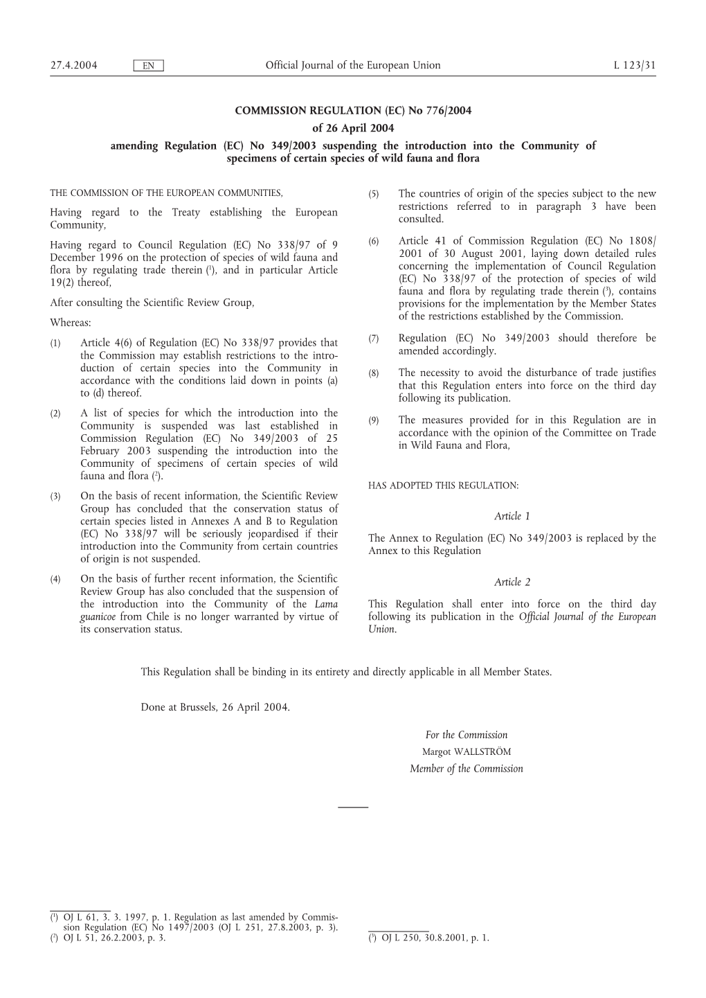 No. 776/2004 Amending Regulation (EC) No. 349/2003 Suspending the Introduction Into