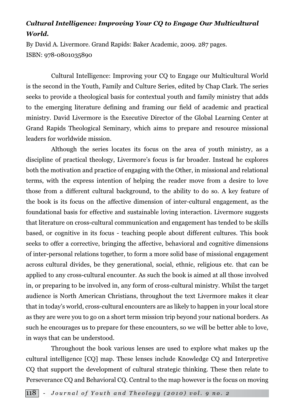 Cultural Intelligence: Improving Your CQ to Engage Our Multicultural World. by David A. Livermore. Grand Rapids: Baker Academic, 2009