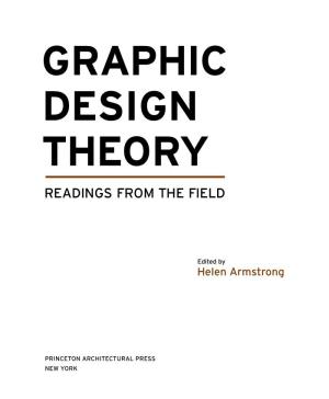 Graphic Design Theory: Readings from the Field / Edited by Helen Armstrong