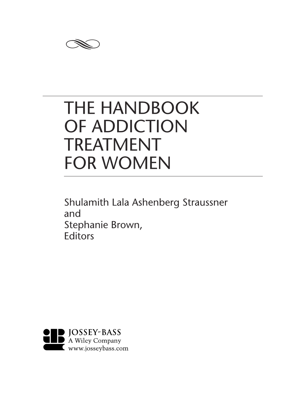 The Handbook of Addiction Treatment for Women: Theory and Practice