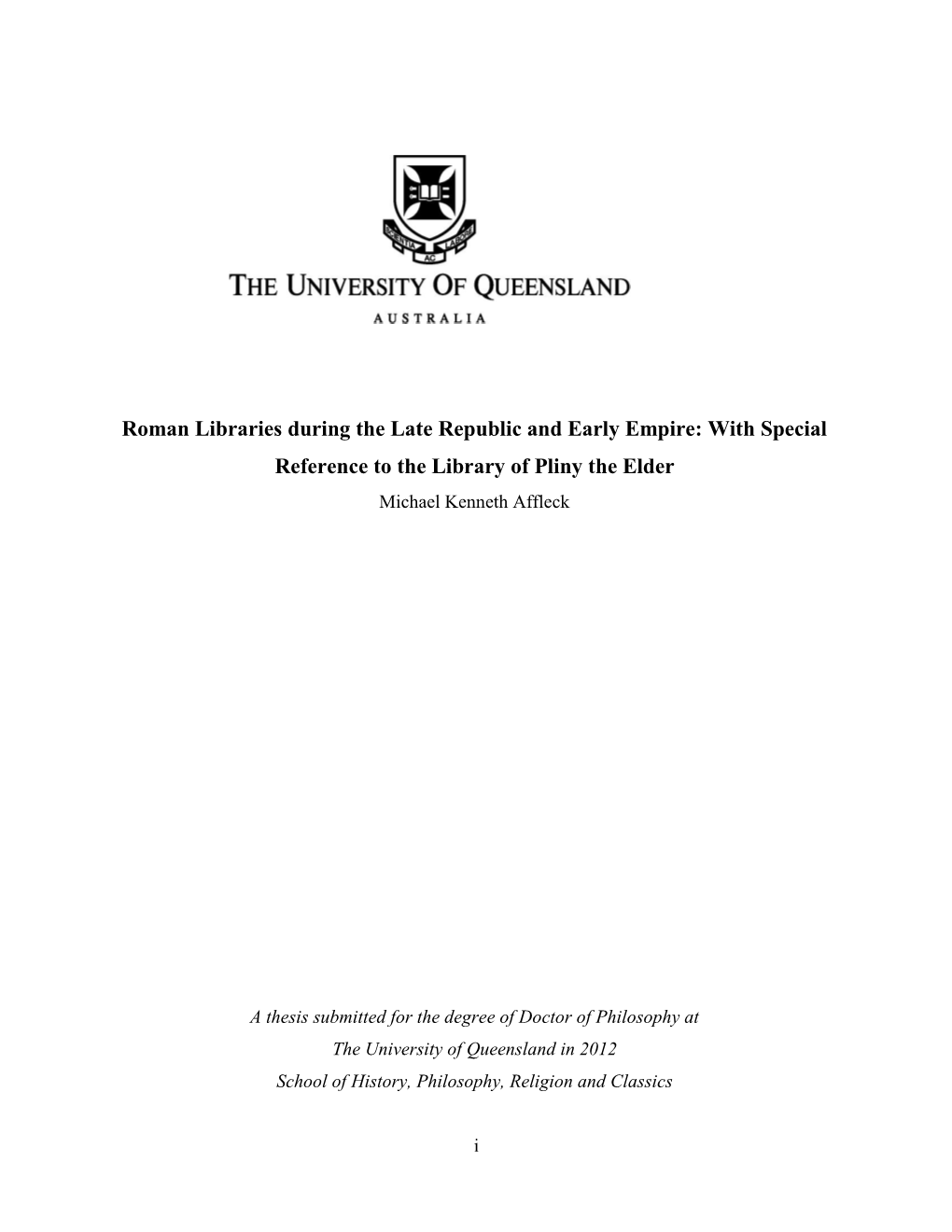 Roman Libraries During the Late Republic and Early Empire: with Special Reference to the Library of Pliny the Elder Michael Kenneth Affleck