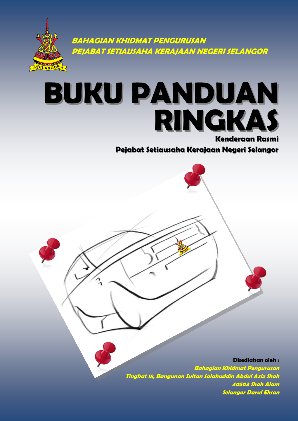 BUKU PANDUAN RINGKAS Kenderaan Rasmi Pejabat Setiausaha Kerajaan Negeri Selangor