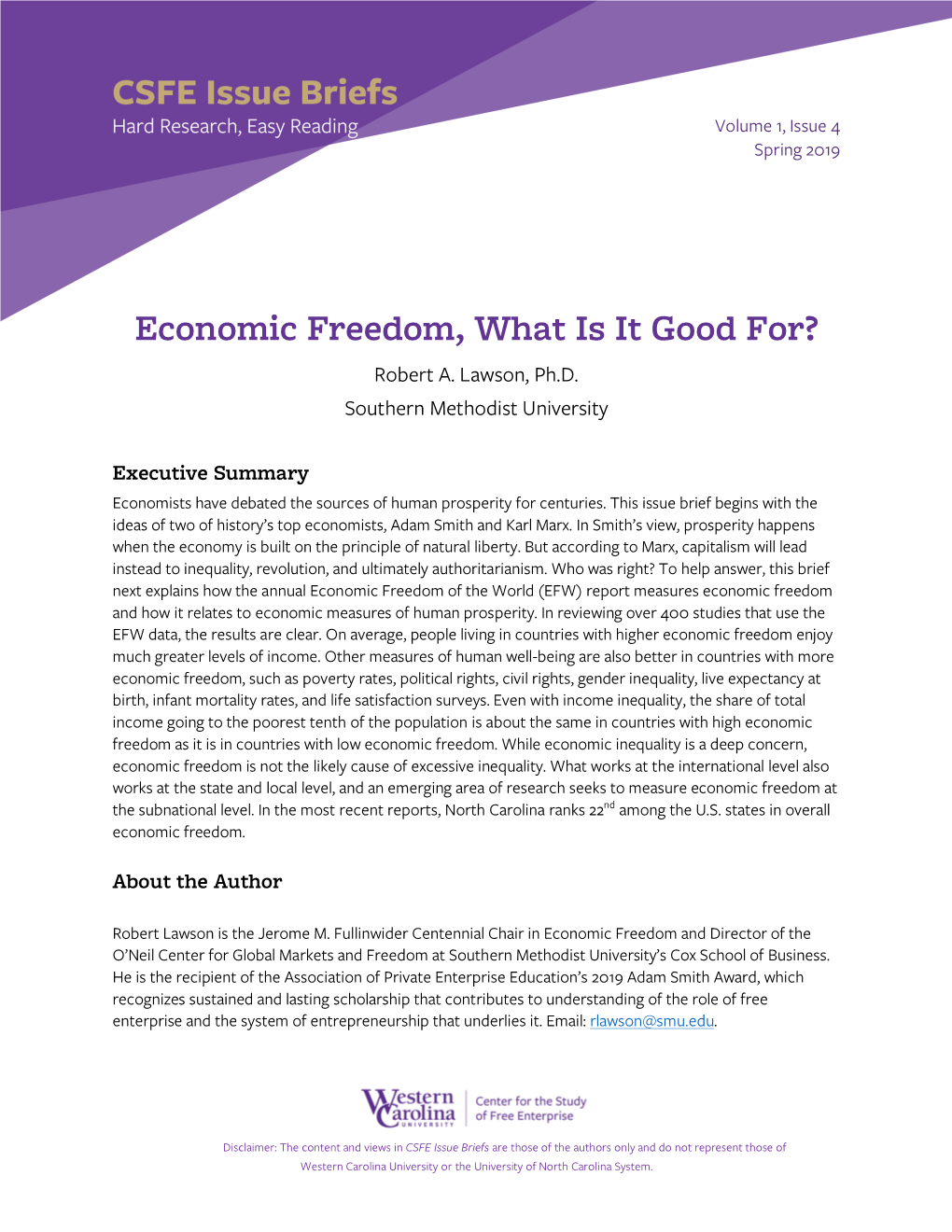 Economic Freedom, What Is It Good For? Robert A