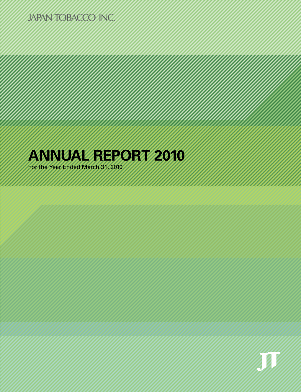 ANNUAL REPORT 2010 for the Year Ended March 31, 2010 JAPAN TOBACCO INC