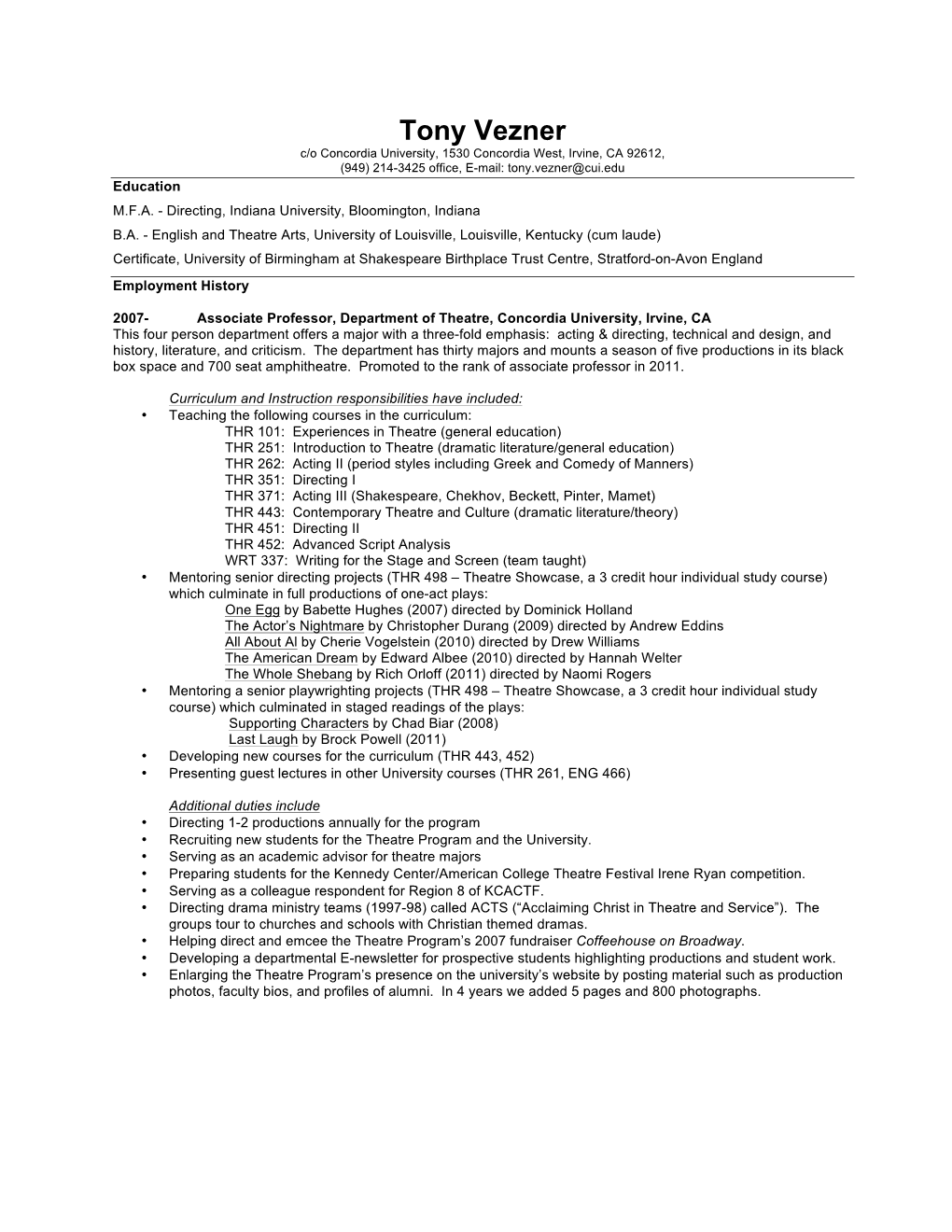 Tony Vezner C/O Concordia University, 1530 Concordia West, Irvine, CA 92612, (949) 214-3425 Office, E-Mail: Tony.Vezner@Cui.Edu Education M.F.A