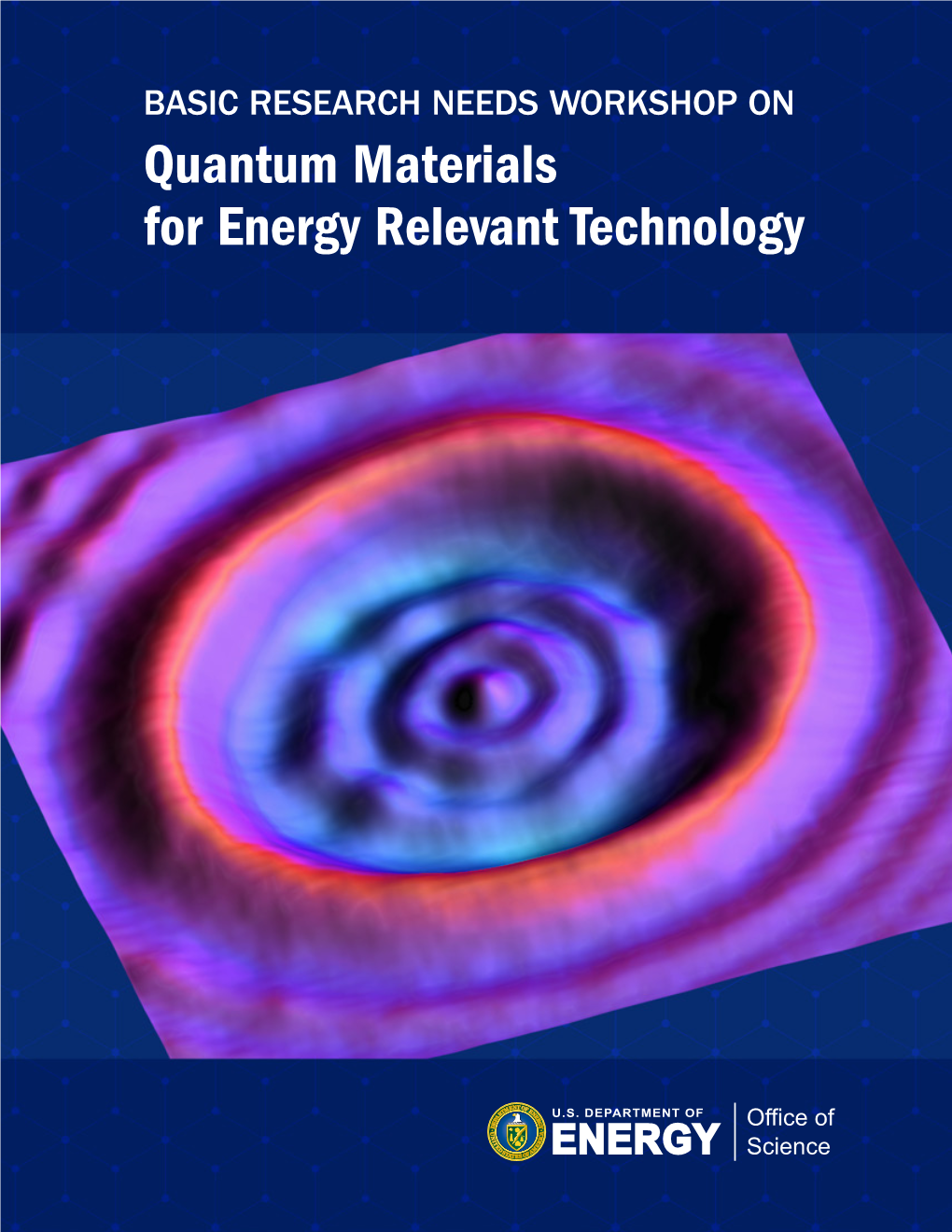 Basic Research Needs Workshop on Quantum Materials for Energy Relevant Technology