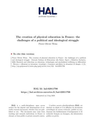 The Creation of Physical Education in France: the Challenges of a Political and Ideological Struggle Pierre Olivier Weiss