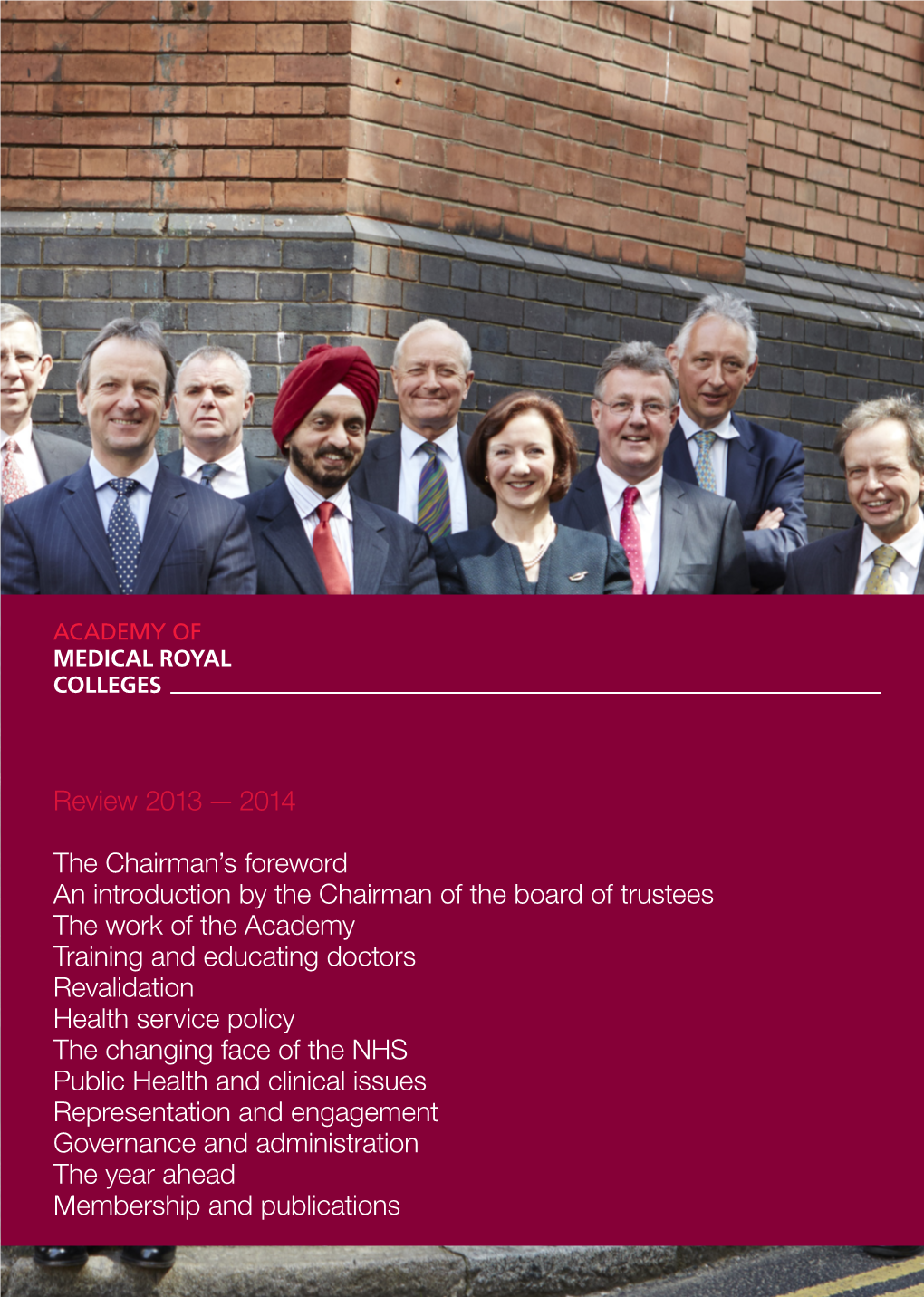 Review 2013 — 2014 the Chairman's Foreword an Introduction by The