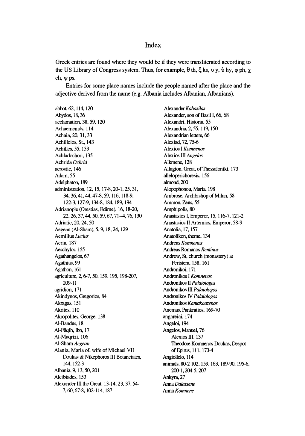 Greek Entries Are Found Where They Would Be If They Were Transliterated According to the US Library of Congress System