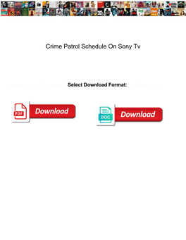 Crime Patrol Schedule on Sony Tv Bloome