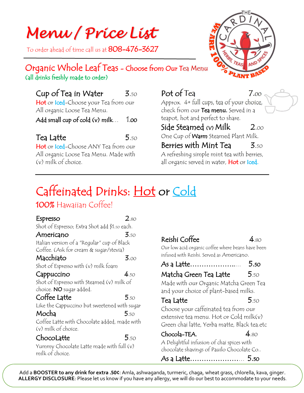 Menu / Price List to Order Ahead of Time Call Us at 808-476-3627