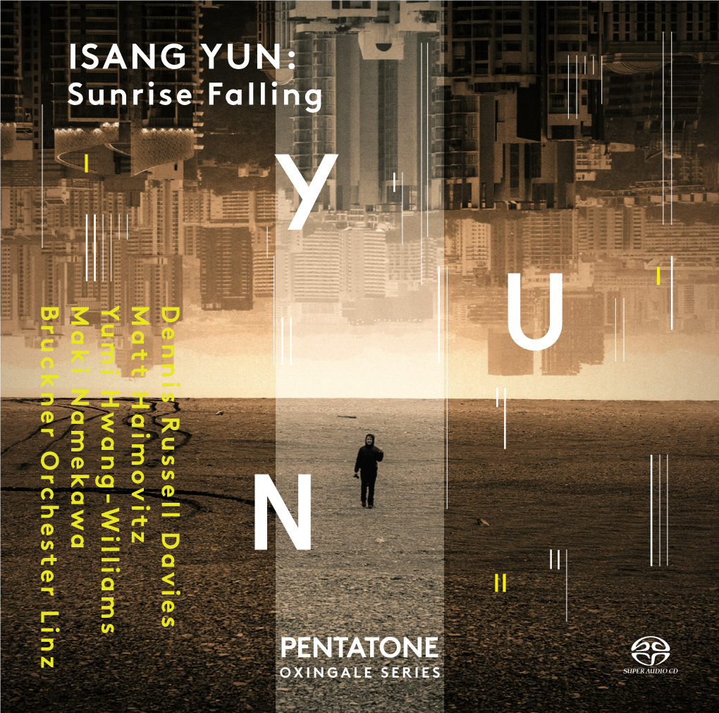 ISANG YUN: Sunrise Falling Bruckner Orchester Linz Maki Namekawa Yumi Hwang-Williams Haimovitzmatt Russelldennis Davies